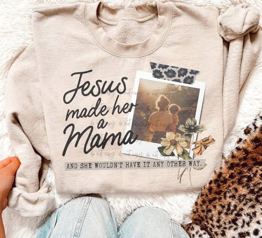 Jesus Made Her a Mama Tee